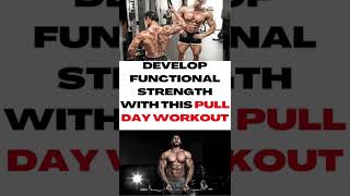 DEVELOP FUNCTIONAL STRENGTH WITH THIS PULL DAY WORKOUT | Upper body workout with pull day | #shorts