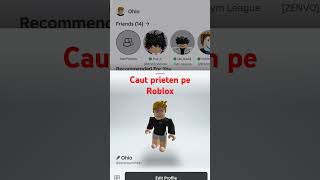 Caut prieten pe Roblox