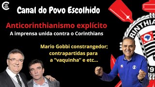 Anticorinthianismo explícito! A imprensa unida contra o Corinthians