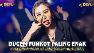 DUGEM FUNKOT PALING ENAK DJ MINANG FYP TIKTOK 2024 TERBARU