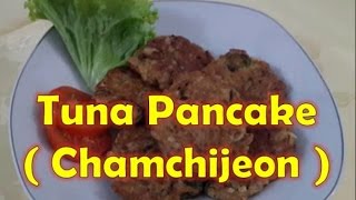 korea Resep Masakan Korea Tuna Pancake  Chamchijeon