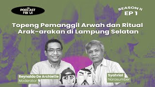 Podcast FIB UI: Topeng Pemanggil Arwah dan Ritual Arak-arakan di Lampung Selatan