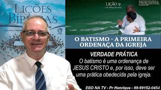 Lição 9, CPAD, O Batismo – A Primeira Ordenança da Igreja, 1Tr24, Pr Henrique, EBD NA TV