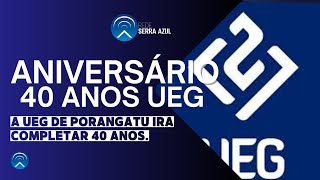 ANIVERSÁRIO 40 ANOS UEG