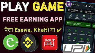 New Earning App || Play Game And Earn Money || Esewa Earn || Paytm Upi Earning App ||@NepEarning