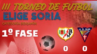 III Torneo EligeSoria Benjamín 1º FASE. Rayo Vallecano | 0 - 0 | U.D. Sur