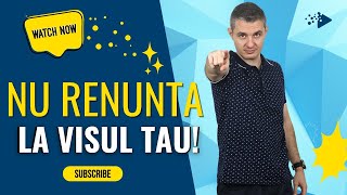 Nu renunța la visul tău pentru a-i mulțumi pe alții!