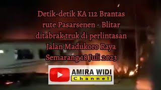 Detik-detik Kereta Api KA-112 Brantas rute Pasarsenen - Blitar Hajar Truk di Semarang #lakalantas