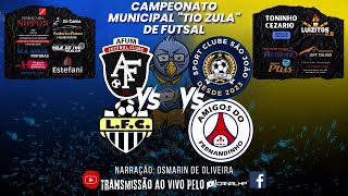 AFUM X LUAR +SPORT CLUB SÃO JOÃO X AMIGOS DO FERNANDINHO - Campeonato Municipal "Tio Zula" de Futsal