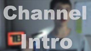 Channel Intro!