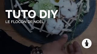 TUTO DIY - Le flocon de Noël - Max le fleuriste