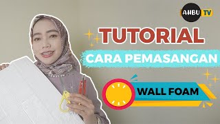 TUTORIAL CARA PEMASANGAN WALL FOAM - WALLPAPER 3D - CARA MENGATASI DINDING KOTOR