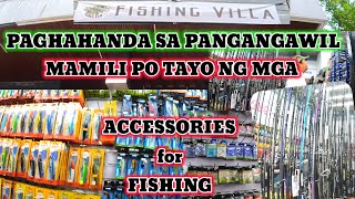 PAGHAHANDA SA PANGANGAWIL, MAMILI PO TAYO MGA FISHING ACCESSORIES