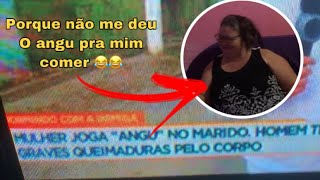 Mulher joga “ angu “ no marido - minha mãe asistindo jornal 😂