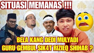 SITUASI MEMANAS !!! GURU GEMBUL S3R4NG RIZIEQ SHIHAB ? 😱