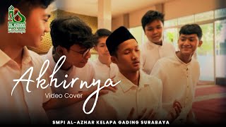 AKHIRNYA [GIGI] | COVER BY SMPI Al-Azhar Kelapa Gading Surabaya