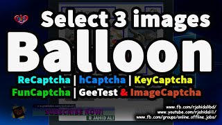 Select 3 images with Balloon | Solve Select Captcha | Demo | Make money at home