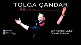 Tolga Çandar - Ben Kendimi Gülün Dibinde Buldum ( Official Audio )