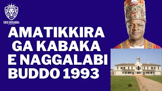 AMATIKIRA GA KABAKA E NAGGALABI BUDDO 1993