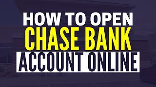 How To Open A Chase Checking Account Online