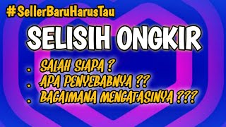 SELISIH ONGKIR LAZADA, APA PENYEBABNYA ?? CARA MENGATASI SELISIH ONGKIR LAZAADA