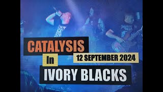 (Vol.29 No.09) = CATALYSIS In IVORY BLACKS = GLASGOW (s/uk) = 12 SEPTEMBER 2024