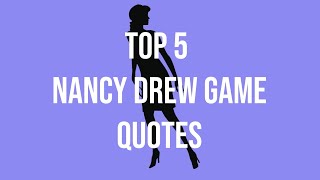 Top 5 Quotes of the Nancy Drew Game Series