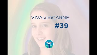 VIVAsemCARNE Episódio #39