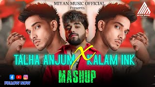 Talha Anjum X Kalam Ink Mashup | Bematlab X Dooriyan | Remix Mashup | Miyan Music Official