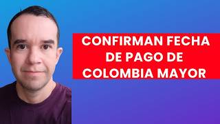 OJO👀💥 Colombia Mayor: CONFIRMAN FECHA DE PAGO de 225 mil Pesos 💥Prosperidad Social