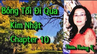 Bóng Tối Đi Qua chapter 10 / Tác Giả Kim Nhật/ Diễn Đọc Thiên Hoàng