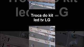 Troca kit led tv LG #tvs #eletrônica #led