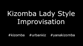 Kizomba Lady Style Improvisation - Yana Tyan