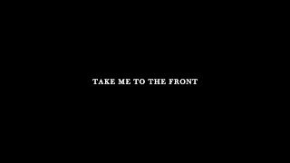 Take Me To The Front