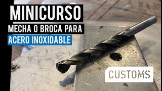 Mecha o broca para Acero Inoxidable | MINICURSO | CUSTOMS