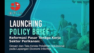 Launching Policy Brief: Reformasi Pasar Tenaga Kerja Sektor Perikanan