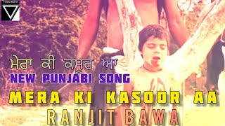 Mera Ki Kasoor Aa | Ranjit Bawa | Punjabi Video Song Status By TOXIC BEATS 2020