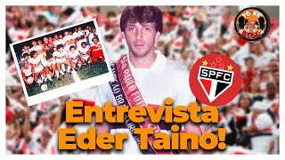 Entrevista Eder Taino! (São Paulo Futebol Clube)