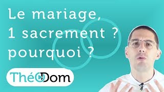 Pourquoi le mariage est-il un sacrement ?