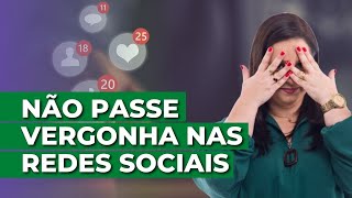 Não passe vergonha nas redes sociais! Aprenda o que funciona e o que dá errado nos vídeos