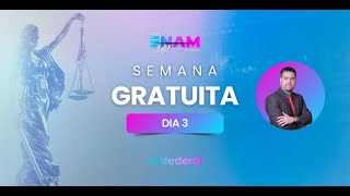 Dia 03 - Semana Gratuita JusENAM 361 - Prof. Eduardo dos Santos