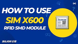 Beginner's Guide | How to Use UHF RFID Module SIMX600 | IMPINJ EX10 | SILION TECH