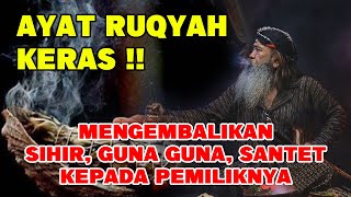 AYAT RUQYAH KERAS !! Untuk Mengembalikan Sihir Santet Guna Guna kepada pemiliknya