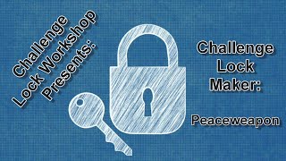 Challenge Lock Workshop Series - CL Maker Interview - Peaceweapon - #locksport