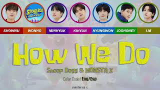 MONSTA X (몬스타엑스) & Snoop Dogg - How We Do (Color Coded Eng/Esp Lyrics)