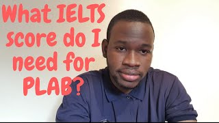 IELTS REQUIREMENT FOR PLAB