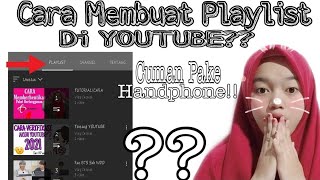 Tutorial Cara Membuat Playlist Di (YOUTUBE) Di Handphone:)