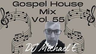 Gospel House Mix Vol 55