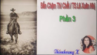 Bắn Chậm Thì Chết Chapter 3/ TS Lê Xuân Nhị/ Diễn Đọc Thiên Hoàng