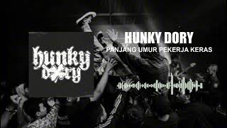 Hunky Dory - Panjang Umur Pekerja Keras